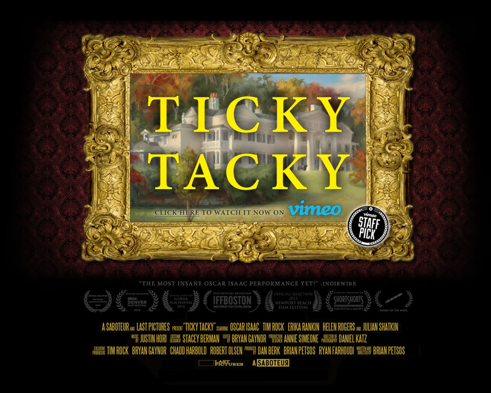 TICKY TACKY - Written & Directed by Brian Petsos